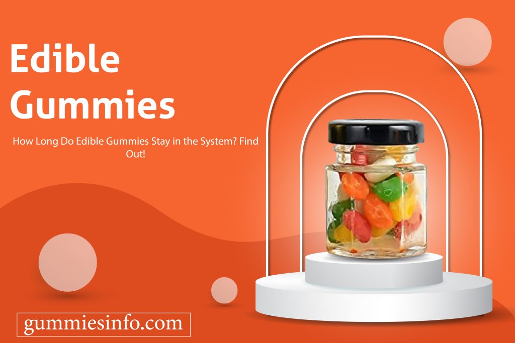How Long Do Gummies Stay In Your System Reddit How Long Do Edible Gummies Stay in the System? Find Out!